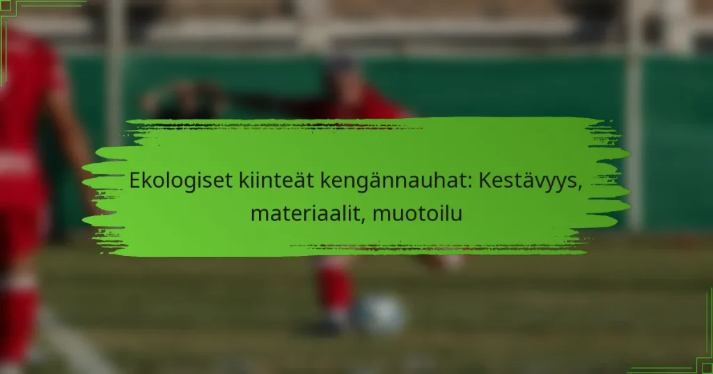 Ekologiset kiinteät kengännauhat: Kestävyys, materiaalit, muotoilu