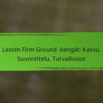 Lasten Firm Ground -kengät: Kasvu, Suunnittelu, Turvallisuus