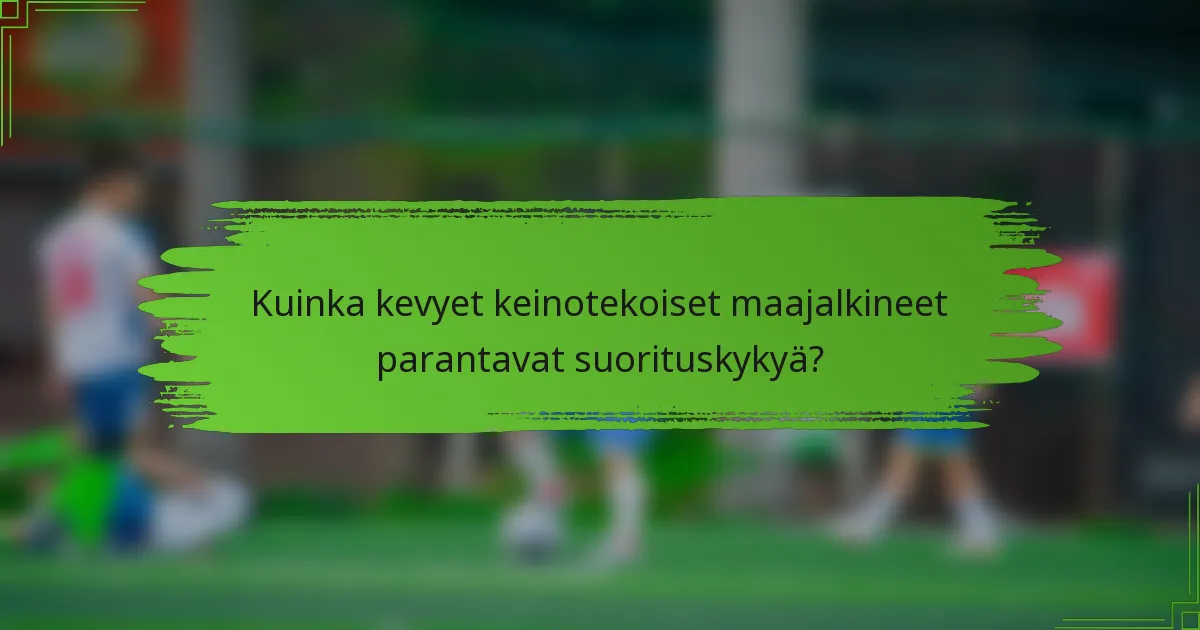 Kuinka kevyet keinotekoiset maajalkineet parantavat suorituskykyä?