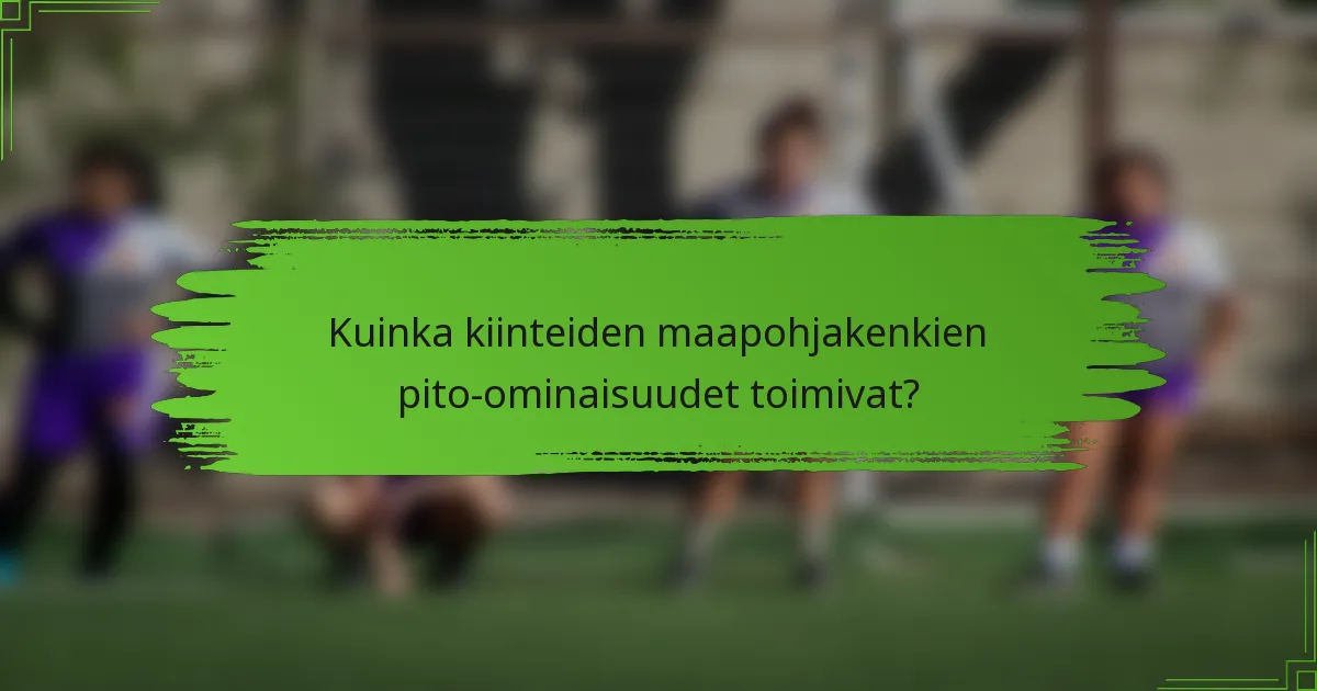 Kuinka kiinteiden maapohjakenkien pito-ominaisuudet toimivat?