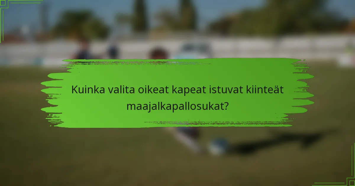 Kuinka valita oikeat kapeat istuvat kiinteät maajalkapallosukat?