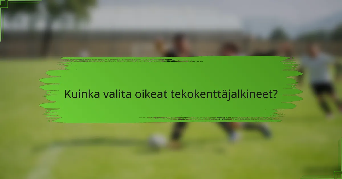 Kuinka valita oikeat tekokenttäjalkineet?