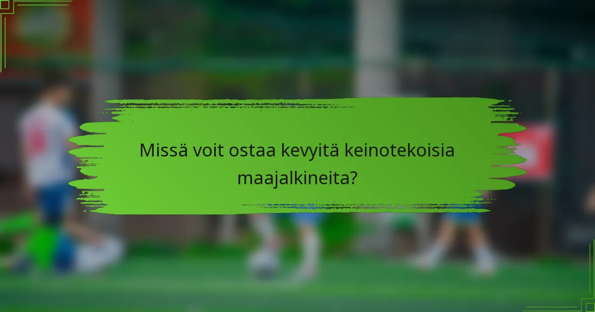 Missä voit ostaa kevyitä keinotekoisia maajalkineita?